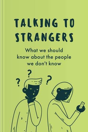 Talking To Strangers What We Should Know About The People We Dont