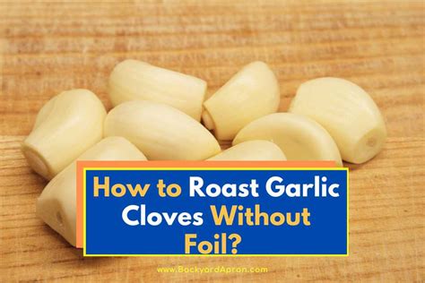 How To Roast Garlic Cloves Without Foil Do This Before