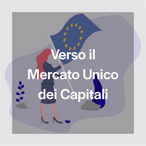Verso Il Mercato Unico Dei Capitali 1 October Italia