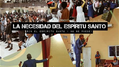 La Necesidad Del Espiritu Santo~evangelista Juan José Fernández Youtube