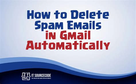 How To Delete Spam Emails In Gmail Automatically
