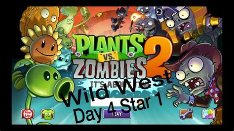 Plant Vs Zombies 2 Wild West Day 4 Star 1 Youtube