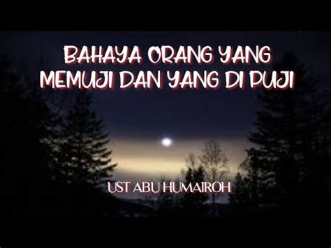 BAHAYA PUJIAN DAN YG MEMUJI UST ABU HUMAIROH YouTube