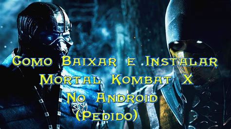 Como Baixar E Instalar Mortal Kombat X No Android Pedido Youtube