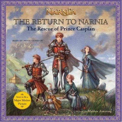 Prince caspian is the fourth book in c. The Return to Narnia: The Rescue of... book by C.S. Lewis