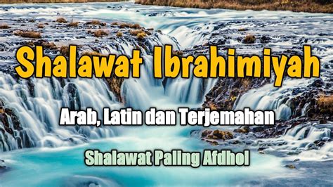 Shalawat Ibrahimiyah Arab Latin Dan Terjemahan Sholawat Sholawatnabi Sholawatibrahimiyah