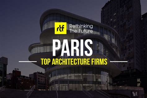 Architects In Paris Top 50 Architecture Firms In Paris