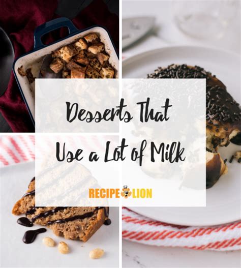 Last weekend i went to an amazing food photography and styling workshop in plymouth, ma (more on that here), yesterday i took the comprehensive exams for my master's program, and. 15 Dessert Recipes That Use a Lot of Milk | RecipeLion.com