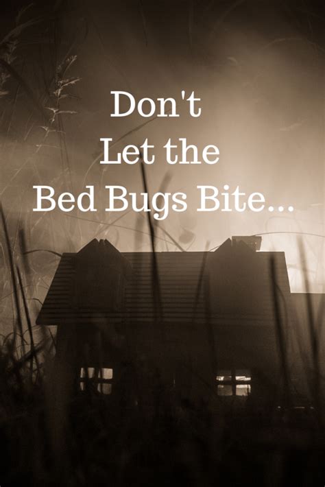 Dont Let The Bed Bugs Bite Healthyhappyhumble