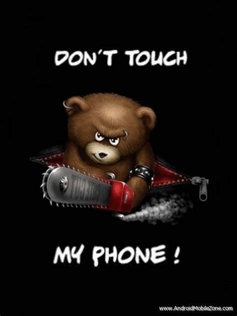 Dont Touch My Phone Teddy A Wallpaper Specially Created