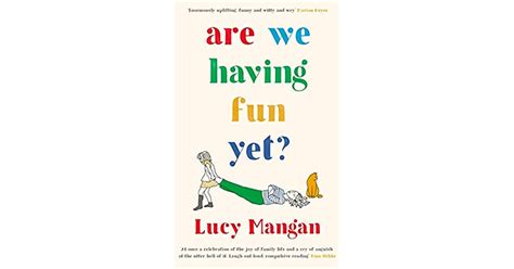 Are We Having Fun Yet By Lucy Mangan