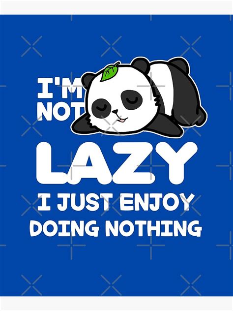 Im Not Lazy I Just Really Enjoy Doing Nothing With Panda Mounted