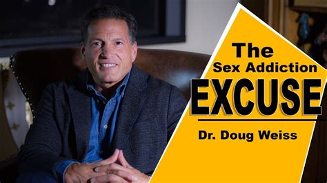 Is Sex Addiction Real Or Just A Lame Excuse To Cheat Dr Doug Weiss Youtube