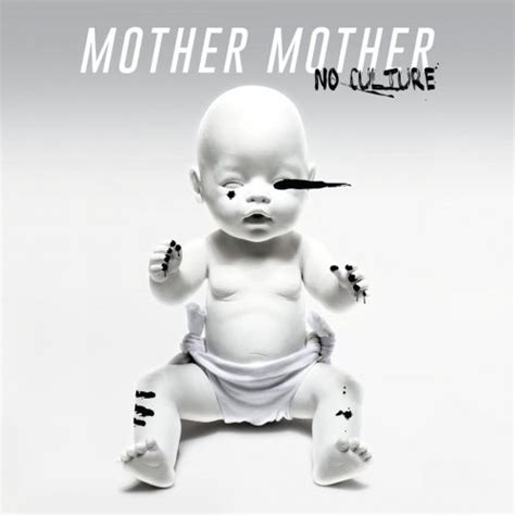 Mother Mother No Culture Deluxe 2017