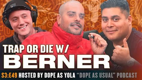 The Berner Episode Dope As Usual Youtube