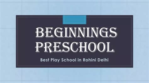 Ppt Best Play School In Rohini Delhi Beginnings Preschool
