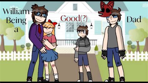 William Afton Being A Good Father Gacha Fnaf Ft Past Aftons Youtube
