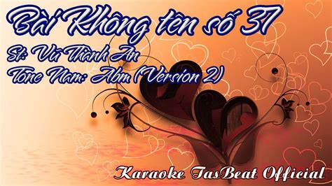 Karaoke Bài Không Tên Số 37 Version 2 Tone Nam Tas Beat Youtube