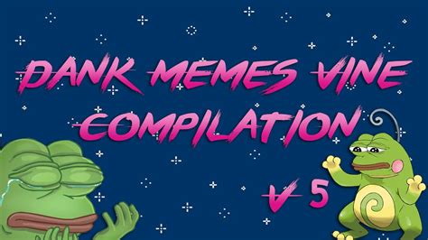 Dank Memes Vine Compilation V5 Youtube