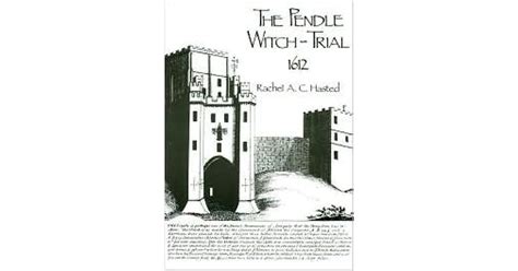 The Pendle Witch Trial 1612 By Rachel Ac Hasted