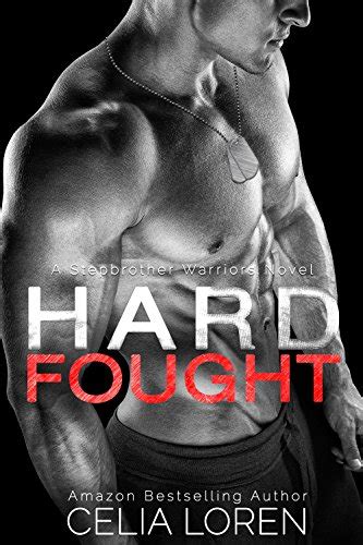 hard fought a stepbrother warriors novel kindle edition by loren celia romance kindle