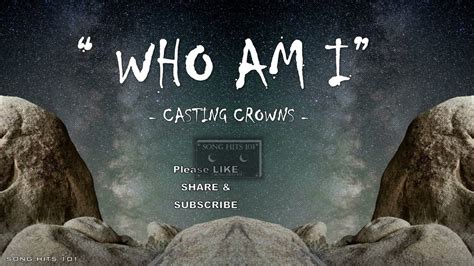 Who Am I Lyrics By Casting Crowns Youtube