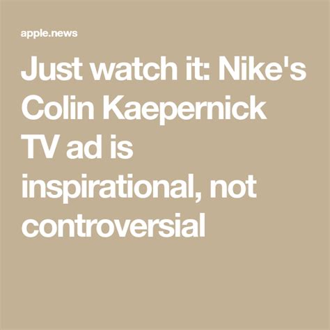 Just Watch It Nikes Colin Kaepernick Tv Ad Is Inspirational Not Controversial Colin
