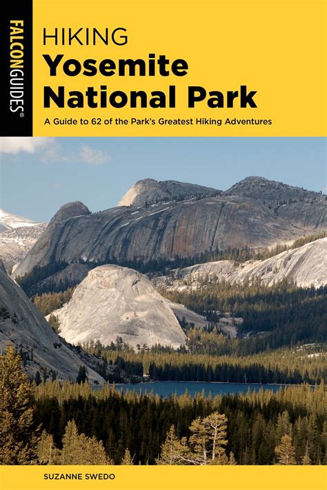 Hiking Yosemite National Park A Guide To 62 Of The Parks Greatest