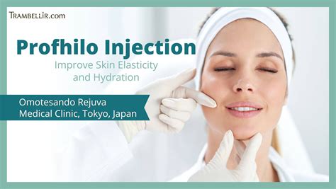 Profhilo Injection Improve Skin Elasticity And Hydration Trambellir