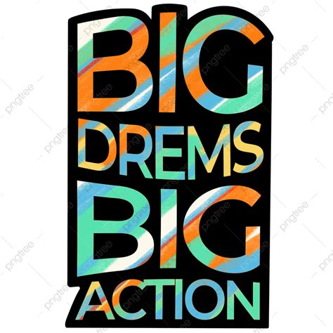Big Dreams Clipart Hd Png Big Dreams Action Typography Big Dream Big