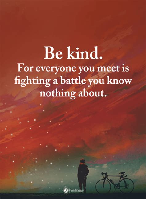 Be Kind Quotes Be Kind For Everyone You Meet Is Fighting A Battle You