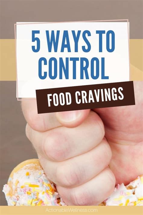 5 Ways To Control Food Cravings Actionable Wellness