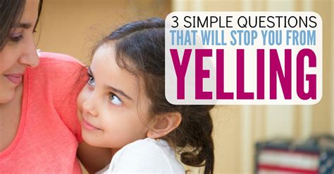 Stop Yelling At Your Kids By Asking Yourself These 3 Easy