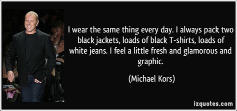 Share motivational and inspirational quotes by michael kors. Quotes About Wearing All Black. QuotesGram
