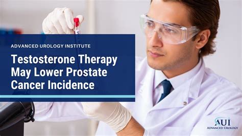 Testosterone Therapy May Lower Prostate Cancer Incidence Advanced Urology Institute