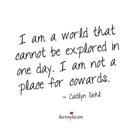 I Am Not A Place For Cowards Quotes Words Quotes Quotes To Live By