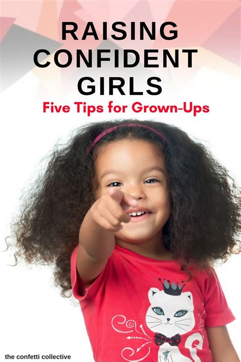 Raising Confident Girls Five Tips For Grown Ups The Confetti