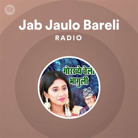 Jab Jaulo Bareli Radio Spotify Playlist