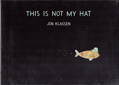 This Is Not My Hat By Klassen Jon