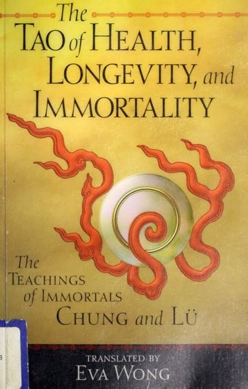The Tao Of Health Longevity And Immortality The Teachings Of