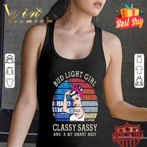 strong bud light girl classy sassy and a bit smart assy vintage shirt hoodie sweater