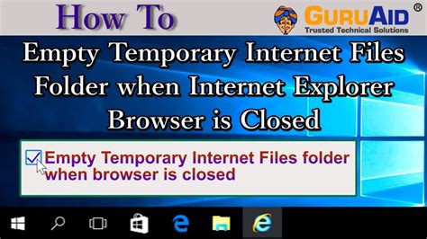 How To Empty Temporary Internet Files Folder When Internet Explorer