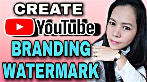 How To Create Youtube Branding Watermark For Your Channel Jhaianns