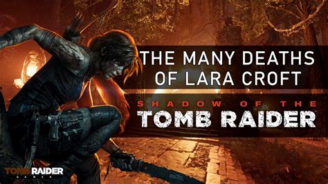 The Many Deaths Of Lara Croft Shadow Of The Tomb Raider 2018 Youtube