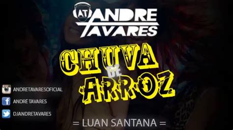 andré tavares ft luan santana chuva de arroz funk remix youtube