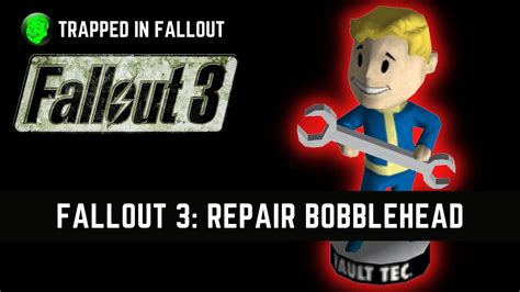 Fallout 3 Repair Bobblehead Location Guide Youtube