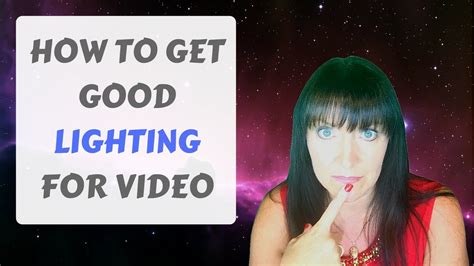 How To Get Good Lighting For Video Youtube