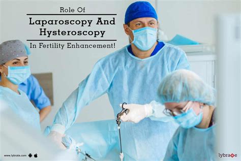 Role Of Laparoscopy And Hysteroscopy In Fertility Enhancement By Dr