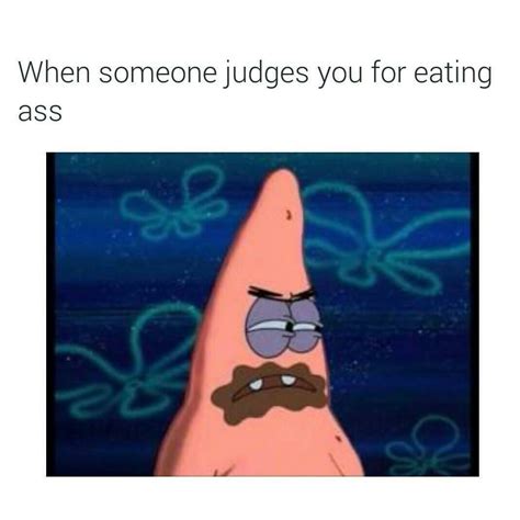 Patrick Eating Ass Eating Ass Know Your Meme