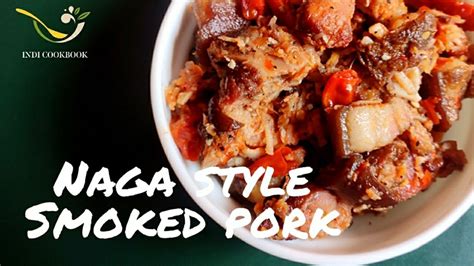 Naga Style Smoked Pork How To Make Smoked Pork In Naga Style Indi